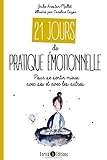  21 jours de pratique émotionnelle: Pour se sentir mieux avec soi et avec les autres