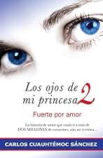 Los ojos de mi princesa 2: La historia de amor que cautivó a más de dos millones de corazones, aún no termina