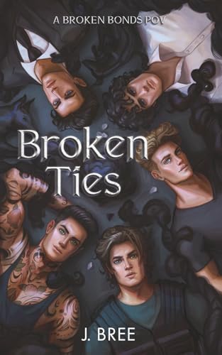 Broken Ties: A Broken Bonds POV (The Bonds that Tie)