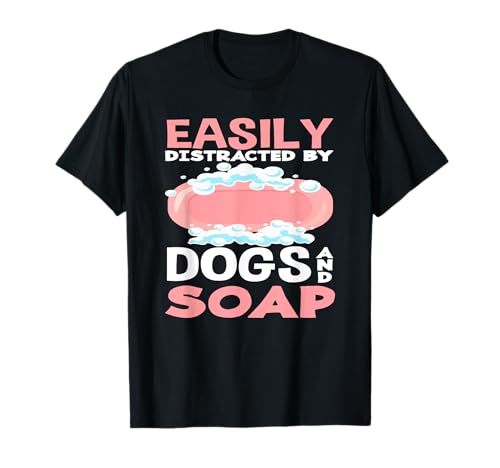 Fácilmente Distraído Por Perros Y Jabón Camiseta