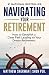 Navigating Your Retirement: How to Establish a Clear Path Leading to Your Dream Retirement