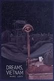 Dreams, Vietnam (Four Books on War Postwar)