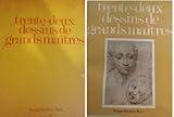 trente deux dessins de grands maitres  Trente deux dessins de grands maîtres [sous coffret]