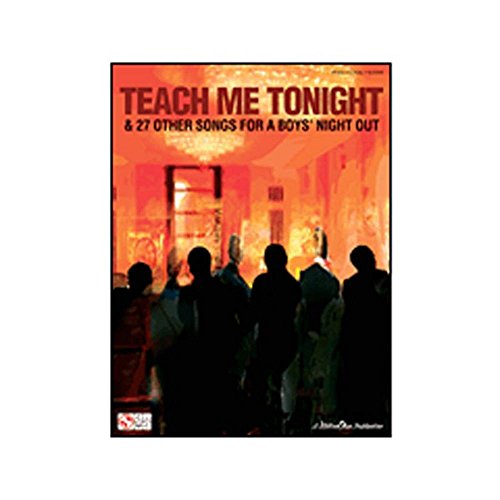 Teach Me Tonight: and 27 Other Songs for a Boys' Night Out