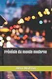 FrÃÆÃÂ©nÃÆÃÂ©sie du monde moderne (French Edition)