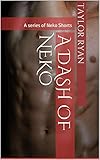 A Dash of Neko  (Neko Book 1.5): A series of Neko Shorts (Tears of the Neko 2)