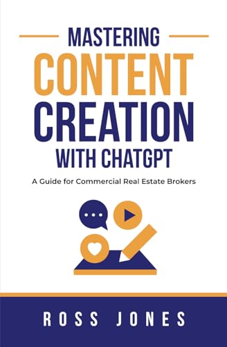 Mastering Content Creation with ChatGPT: A Guide for Commercial R...