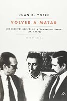 Volver a matar: Los archivos ocultos de la Cámara del Terror (1971-1973) 9500730685 Book Cover