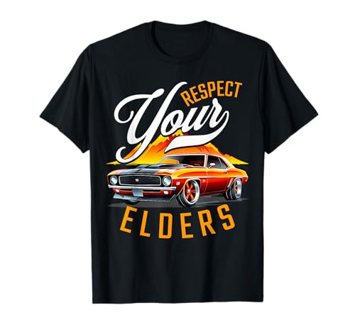 Respect Your Elders - Funny Muscle Car T-Shirt