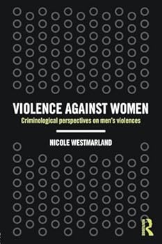 Paperback Violence Against Women: Criminological Perspectives on Men's Violences Book