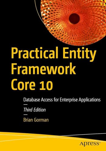 Practical Entity Framework Core 10: Database Access for Enterprise Applications