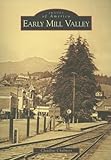Early Mill Valley (CA) (Images of America)