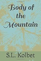 Body of the Mountain 1520243995 Book Cover