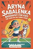 Aryna Sabalenka Biography for Kids: The Tiger on the Tennis Court