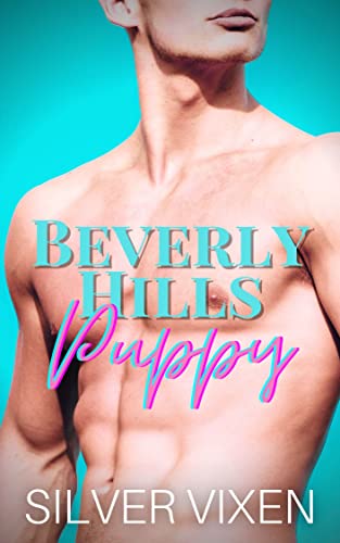 Beverly Hills PUPPY: Pet play training and taming, Puppy love and rescue, Sensual domination (Sizzling Quickies)