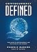 Cryptocurrency Defined: Your Guide to Cryptocurrency and the Future of the Internet