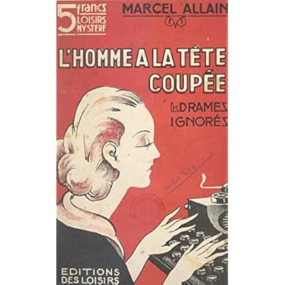 Les drames ignor&eacute;s (5). L'homme &agrave; la t&ecirc;te coup&eacute;e