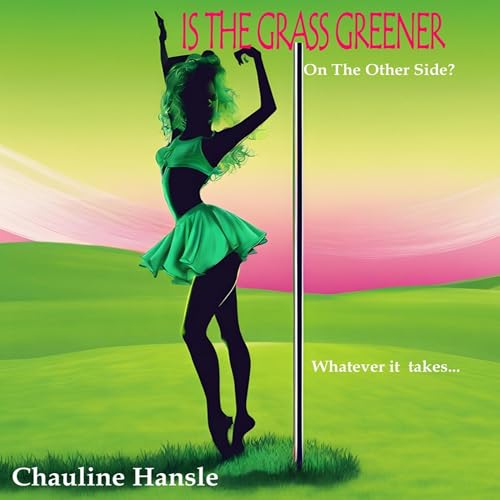 Is the Grass Greener on the Other Side? Audiolivro Por Chauline Hansle capa