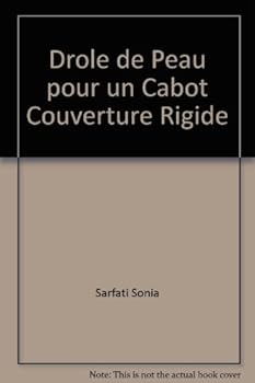 Paperback Drole de Peau Pour un Cabot [Hardcover] by Sarfati Sonia [French] Book