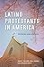 Latino Protestants in America: Growing and Diverse