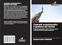 Contratti amministrativi e gestione del rischio: Tutela del coappaltatore contro i rischi nei contratti amministrativi (pre)finanziati privatamente (Italian Edition) 3639882334 Book Cover