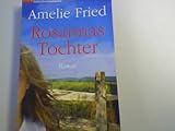 Rosanna's Tochter - Roman ClubTaschenbuch - Amelie; Fried 