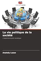 La vie politique de la société (French Edition) 6208973791 Book Cover