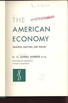 Hardcover The American economy: Principles, practices and policies, (The Irwin series in economics) Book