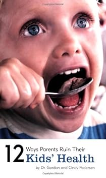 Paperback 12 Ways Parents Ruin Their Kids' Health Book