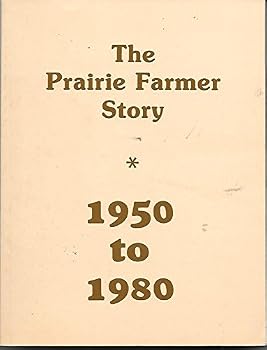 Paperback The Prairie Farmer Story 1950 to 1980 Book