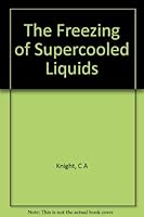 The freezing of supercooled liquids (Van Nostrand momentum books, 14) B0006BPIS2 Book Cover