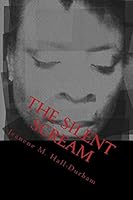 The Silent Scream 1482765187 Book Cover