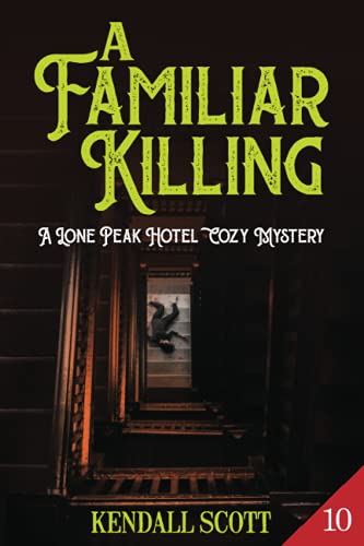 A Familiar Killing (A Lone Peak Hotel Mystery)