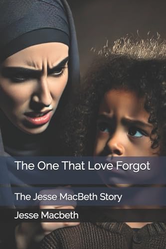 The One That Love Forgot: The Jesse MacBeth Story (Broken)