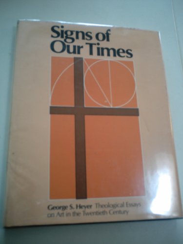 Signs of Our Times : Theological Essays on Art ... 0802835430 Book Cover