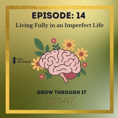 𝗘𝗽𝗶𝘀𝗼𝗱𝗲 𝟭𝟰: 𝗟𝗶𝘃𝗶𝗻𝗴 𝗙𝘂𝗹𝗹𝘆 𝗶𝗻 𝗮𝗻 𝗜𝗺𝗽𝗲𝗿𝗳𝗲𝗰𝘁 𝗟𝗶𝗳𝗲