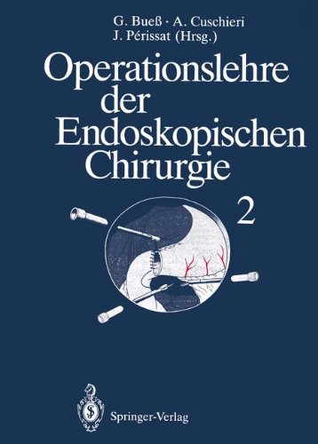 Operationslehre Der Endoskopischen Chirurgie: Band 2