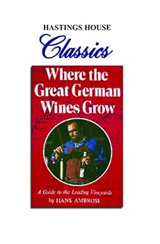 Paperback Where the Great German Wines Grow: A Guide to the Leading Vineyards (Hastings House Classics Series) Book