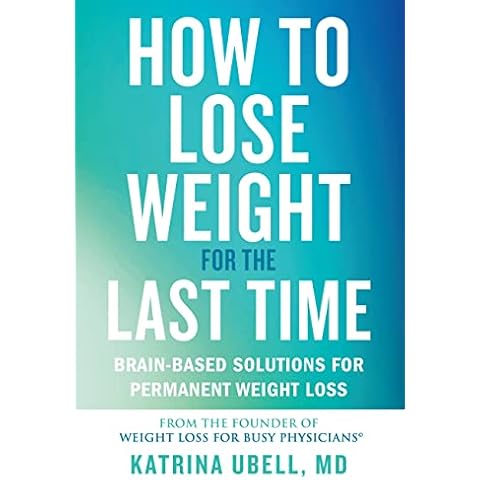 How to Lose Weight for the Last Time: Brain-Based Solutions for Permanent Weight Loss Cover