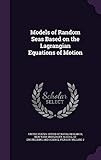  Models of Random Seas Based on the Lagrangian Equations of Motion