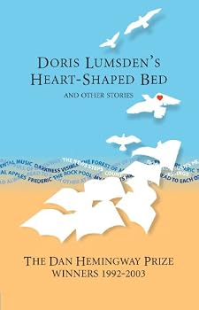Doris Lumsden's Heart-shaped Bed and Other Stories: Winners of the Dan Hemingway Short Story Prize at St Andrews University 1992 to 2003