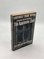 Controls from Within: Techniques for the Treatment of the Aggressive Child 002926040X Book Cover