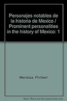 Personajes notables de la historia de Mexico / Prominent personalities in the history of Mexico 9683816096 Book Cover