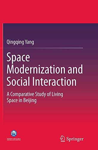 Space Modernization and Social Interaction: A Comparative Study of Living Space in Beijing (China Academic Library)
