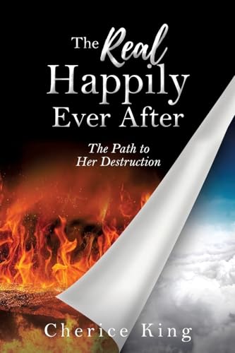 The Real Happily Ever After: The Path to Her Destruction: Part 1