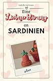 Eine Liebeserklärung an Sardinien - Die große Hommage - das perfekte Geschenk für Weihnachten und Geburtstag und jeden Anlass - Isabella Hartmann 