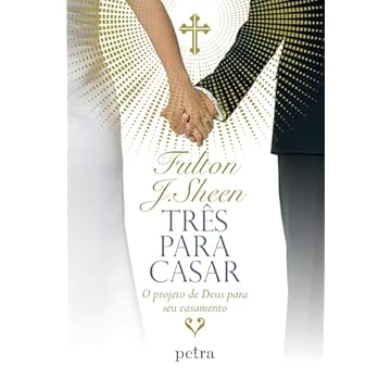 Capa do livro Três para casar: O projeto de Deus para seu casamento
