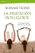 La educaci&Atilde;&sup3;n inteligente: Tu hijo sigue tus pasos, conv&Atilde;&shy;ertete en su mejor gu&Atilde;&shy;a (Vivir Mejor) (Spanish Edition)