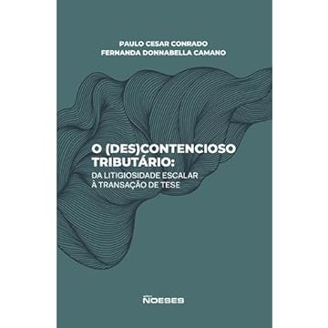 Capa do livro O (Des)Contencioso Tributário: da Litigiosidade Escalar à Transação de Tese