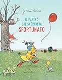 Il Papero Che Si Credeva Sfortunato. Ediz. A Colori - 2